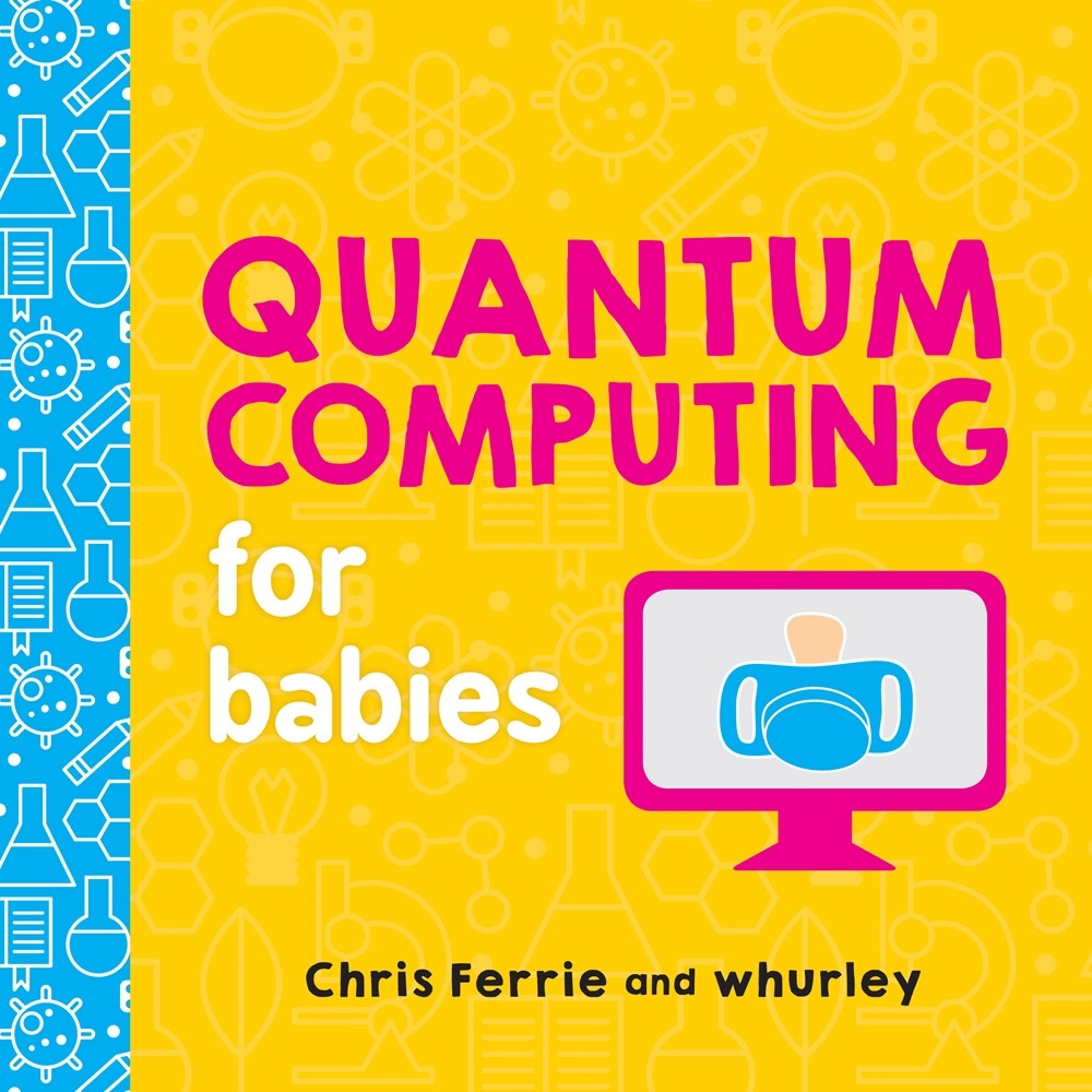 Baby University: Quantum Computing for Babies