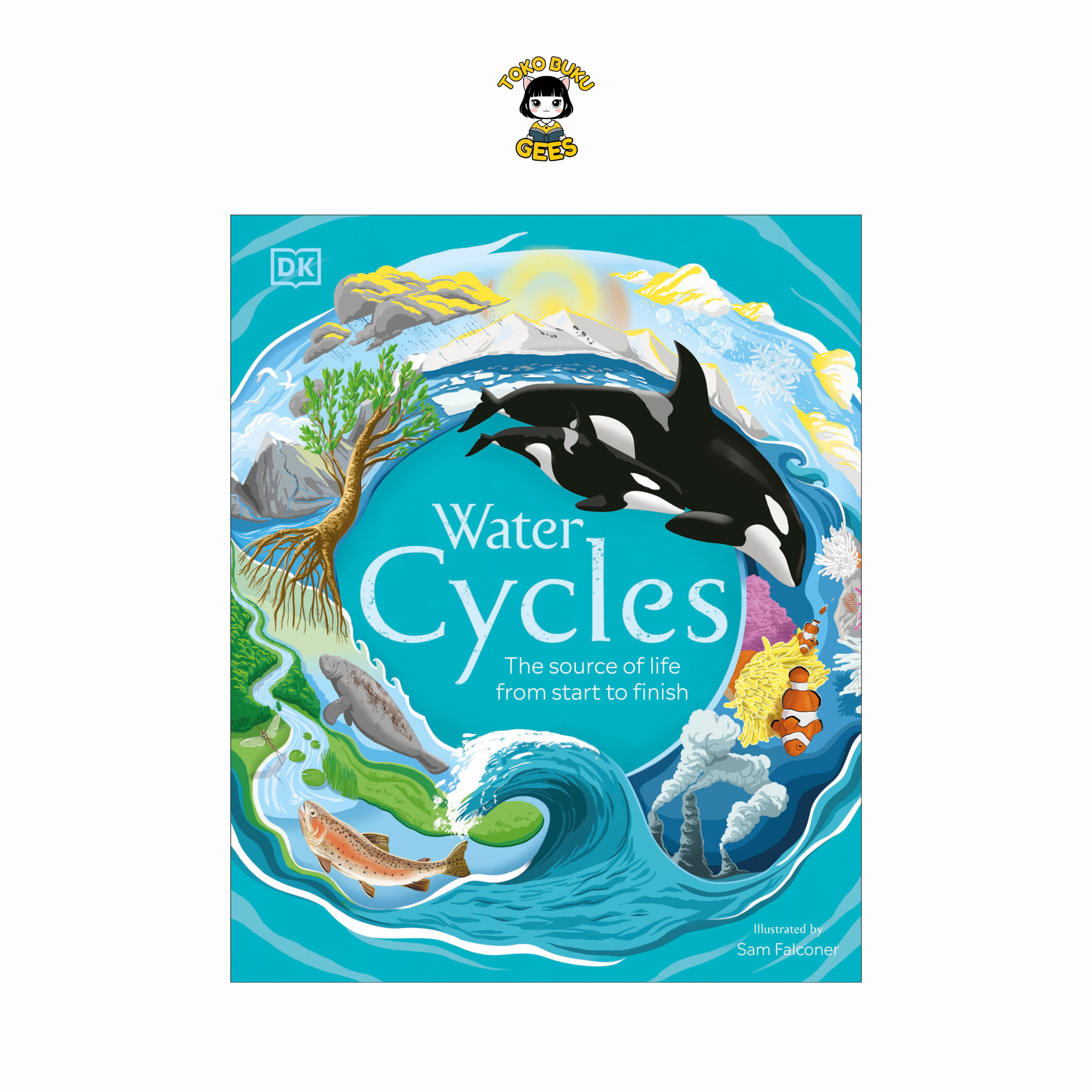DK-Water Cycles: the source of life from start to finish (HB)