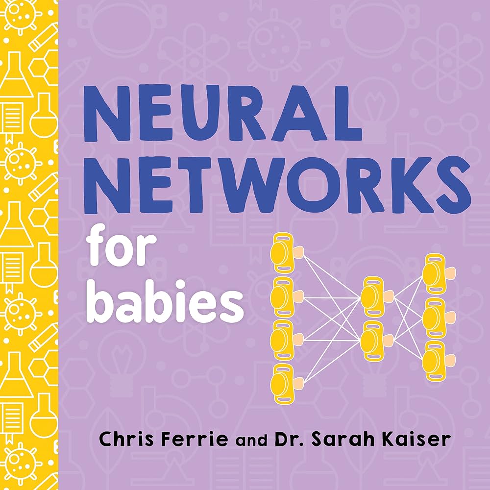 Baby University: Neural Networks for Babies