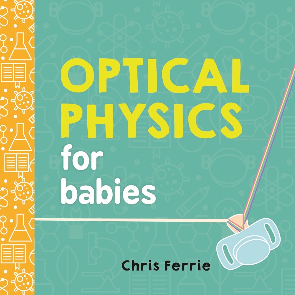 Baby University: Optical Physics for Babies